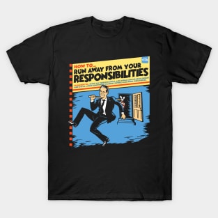 How To... Run Away From Your Responsibilities T-Shirt